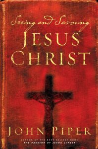 Book of the Month for March: Seeing and Savoring Jesus Christ